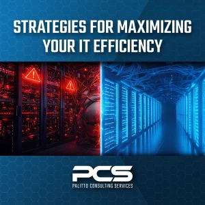 Strategies for maximizing your IT efficiency