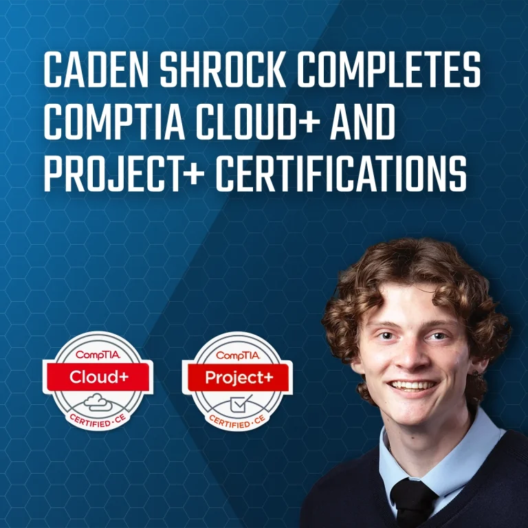 Caden Shrock completes CompTIA Cloud+ and Project+ Certifications