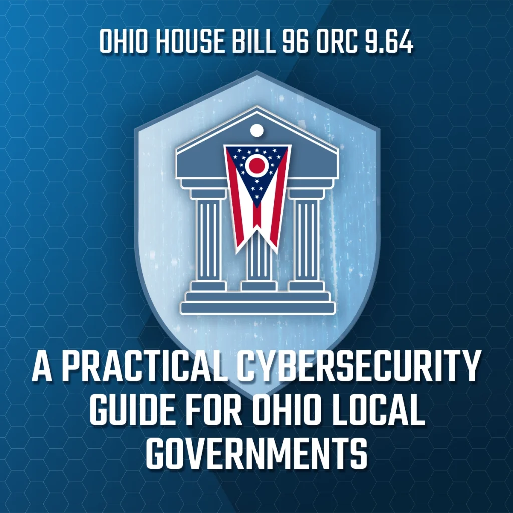 Ohio House Bill 96 cybersecurity guide for Ohio local governments, featuring compliance roadmap and ORC 9.64 requirements overview